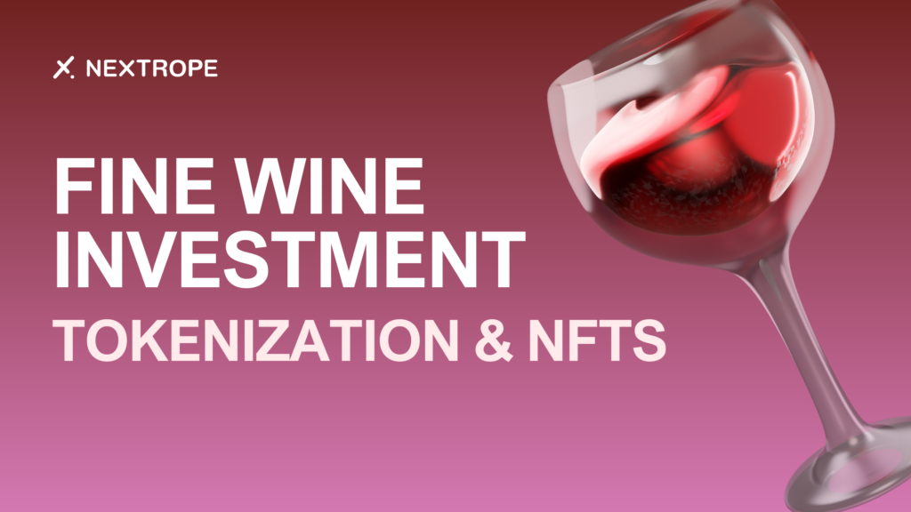 Wine Investment NFTs And Tokenization Nextrope Your Trusted