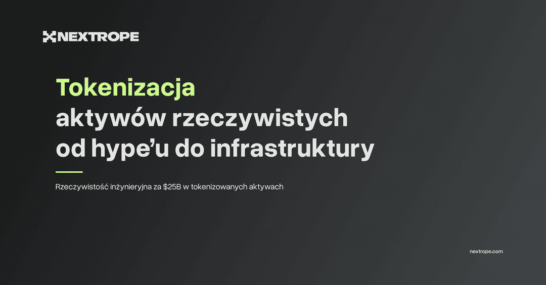 Tokenizacja aktywów rzeczywistych od hype’u do infrastruktury