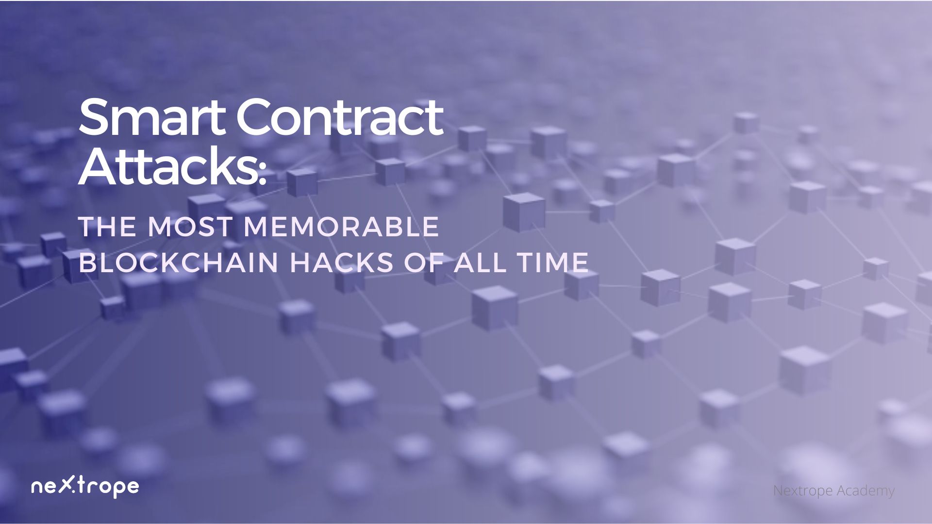 Ataki na smart kontrakty: Najbardziej pamiętne hacki Blockchaina wszech czasów