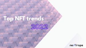 Top NFT trends in 2022