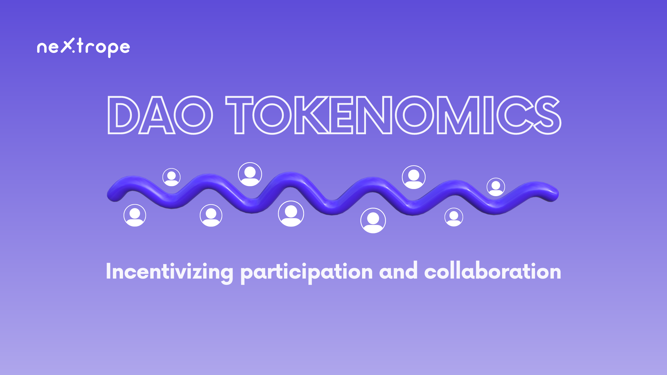 DAO Tokenomics: Incentivizing participation and collaboration
