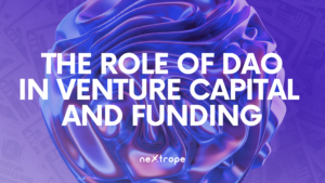The role of DAOs in Venture Capital and funding