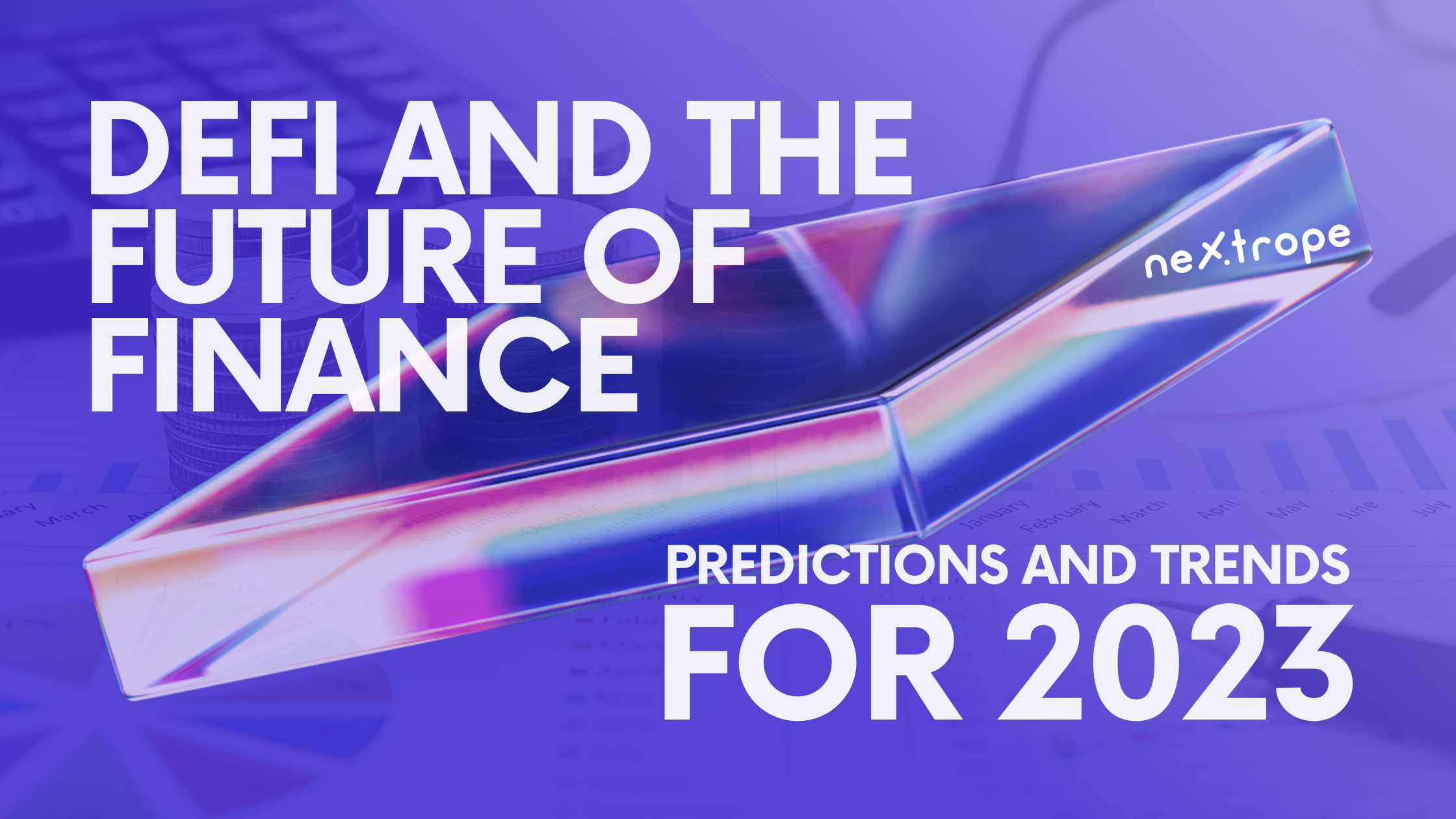 DeFi and the Future of Finance: Predictions and Trends for 2023