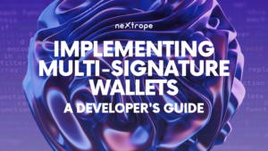 Implementing Multi-Signature Wallets: A Developer’s Guide