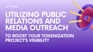 Utilizing Public Relations and Media Outreach to Boost Your Tokenization Project’s Visibility