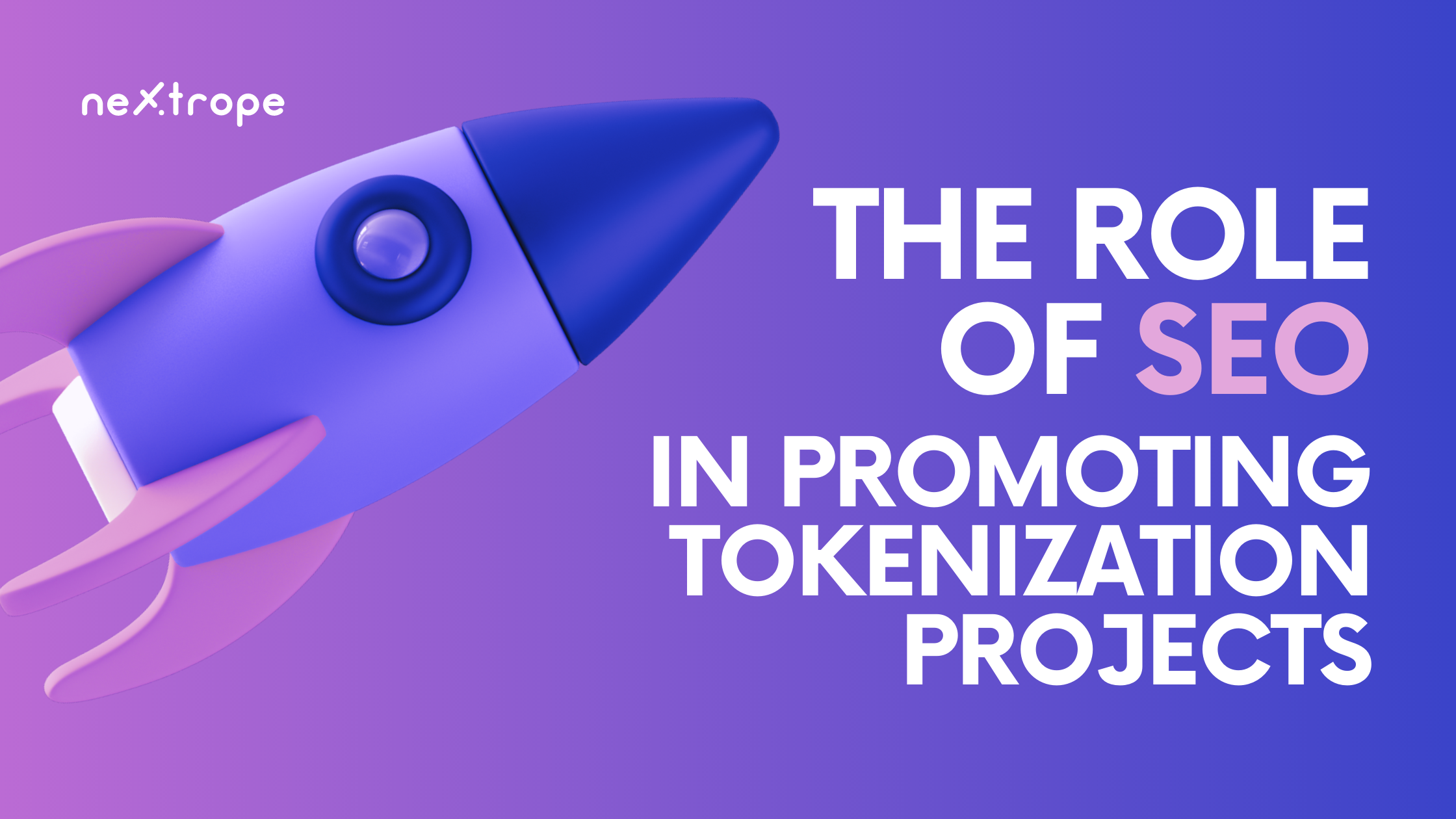 The Role of SEO in Promoting Tokenization Projects: A Comprehensive Guide
