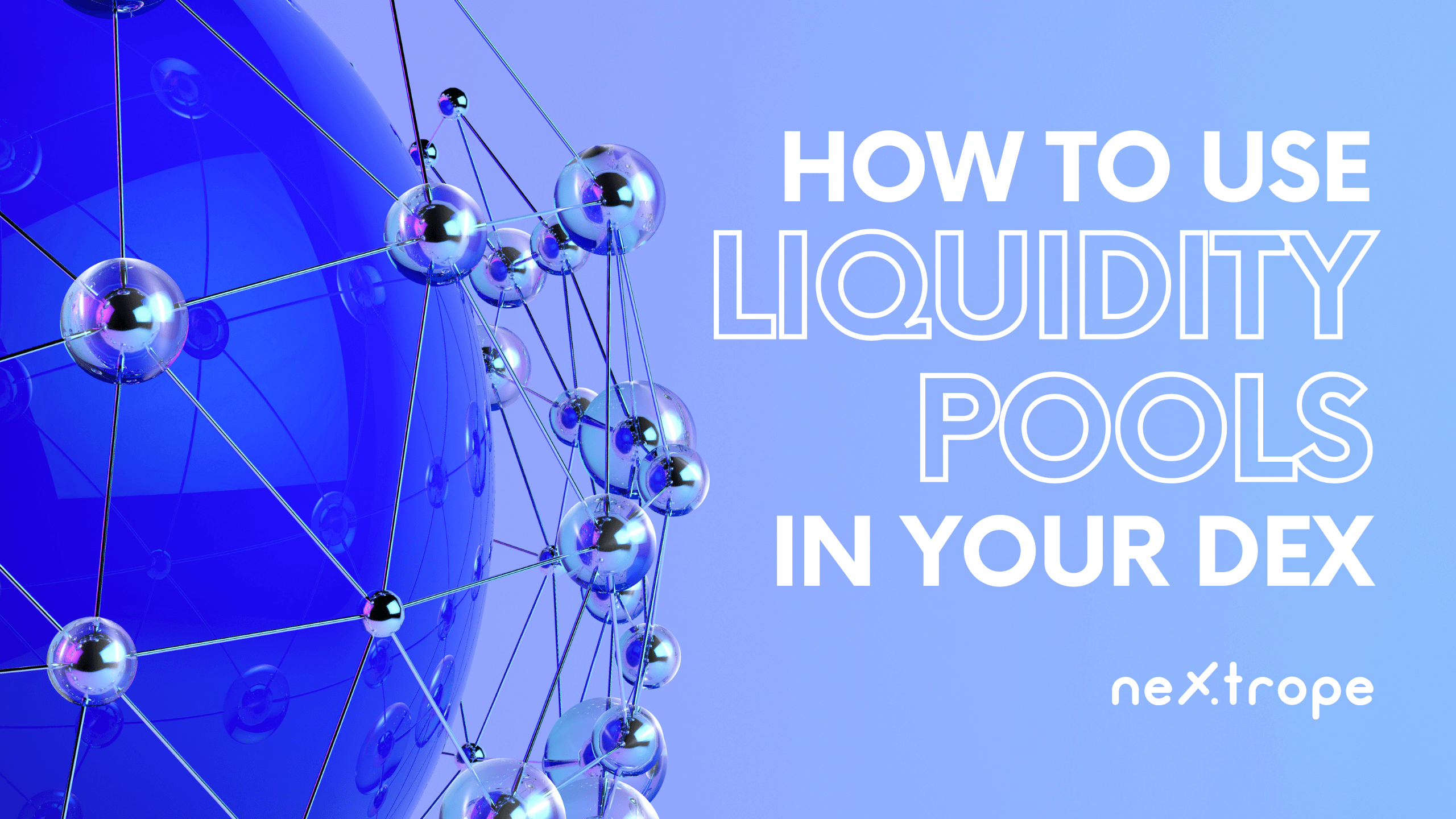 How to use liquidity pools in your decentralized exchange