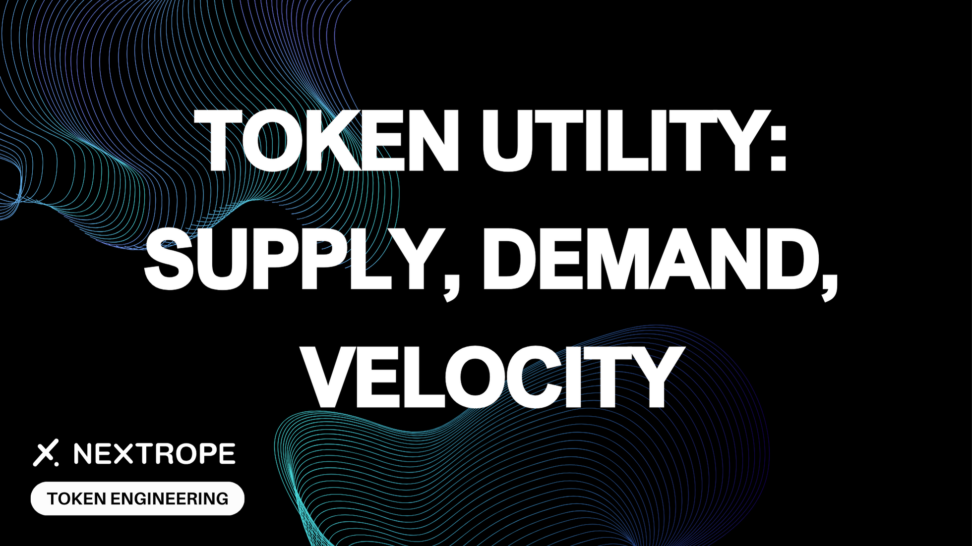 Token Utility: Balancing Supply, Demand, and Velocity